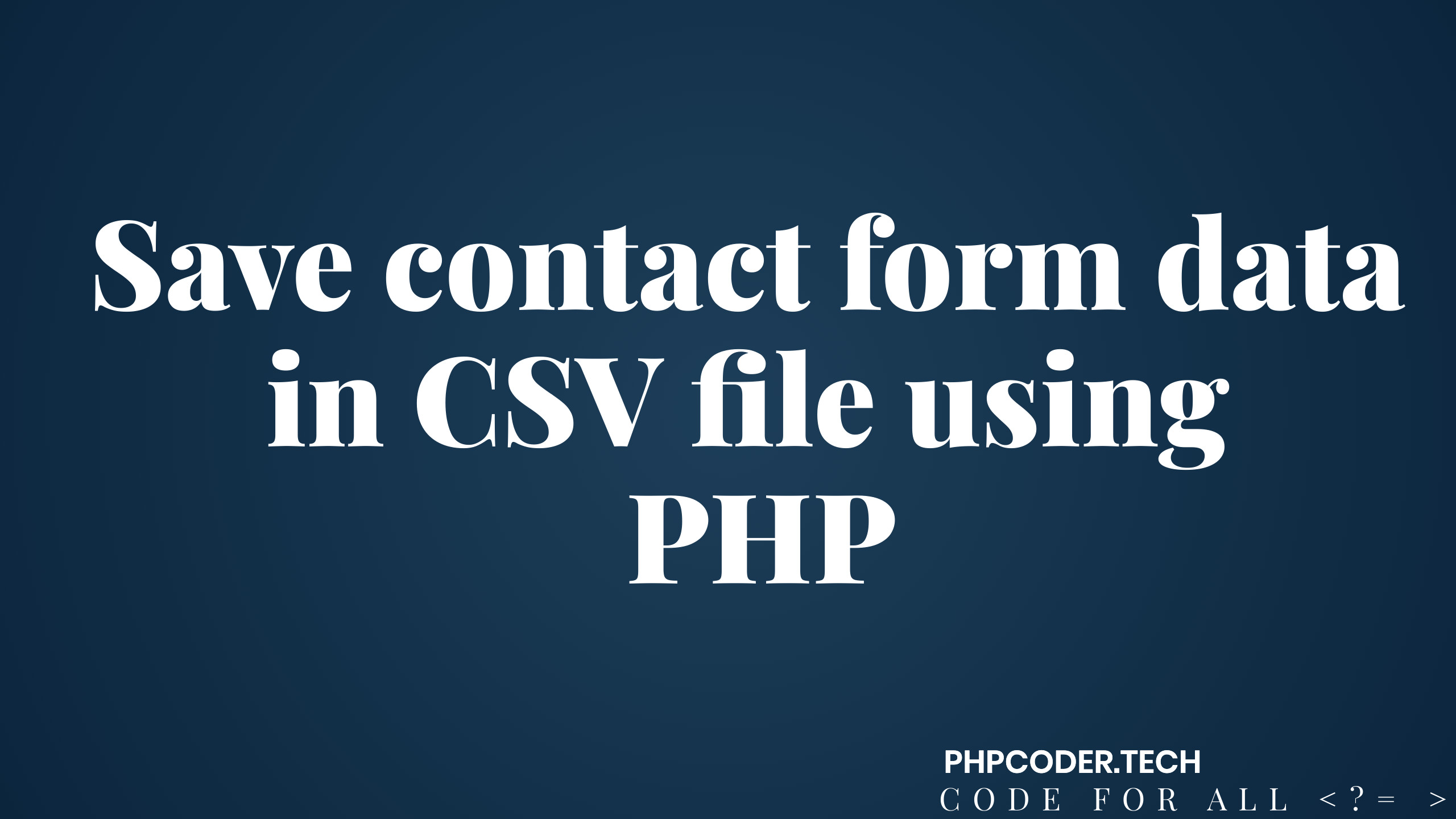 Save contact form data in CSV file using PHP