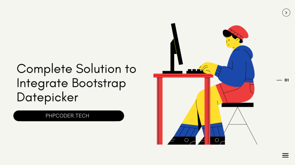 Complete Solution to Integrate Bootstrap Datepicker