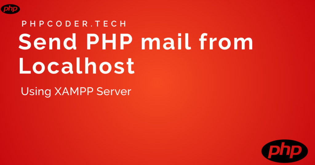 Send Mail From Localhost in PHP Using XAMPP