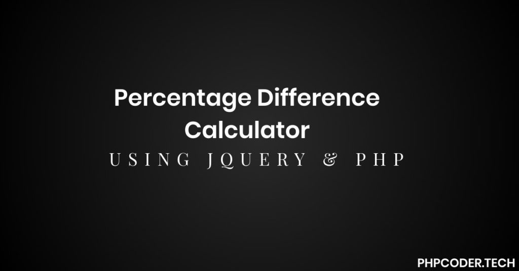 Percentage-Difference-Calculator-using-jquery-and-PHP