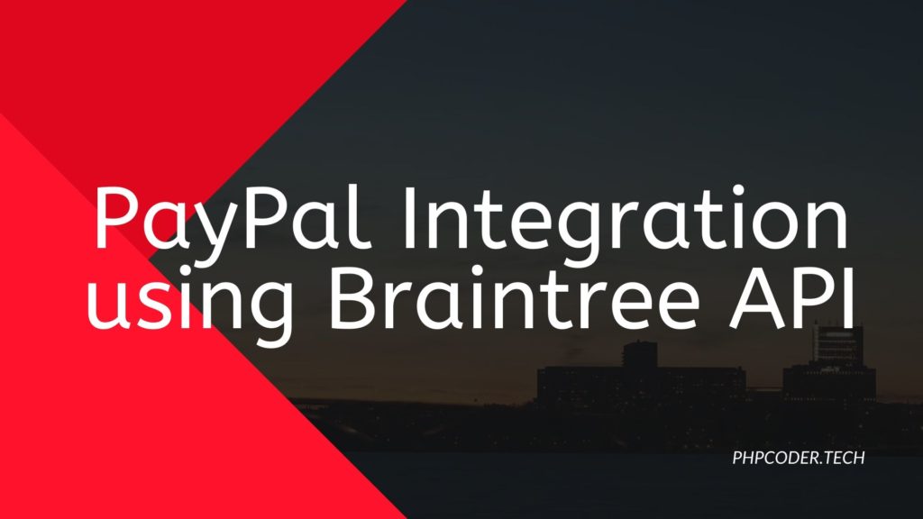 PayPal Integration using Braintree API