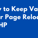 How to keep value after page reload in PHP
