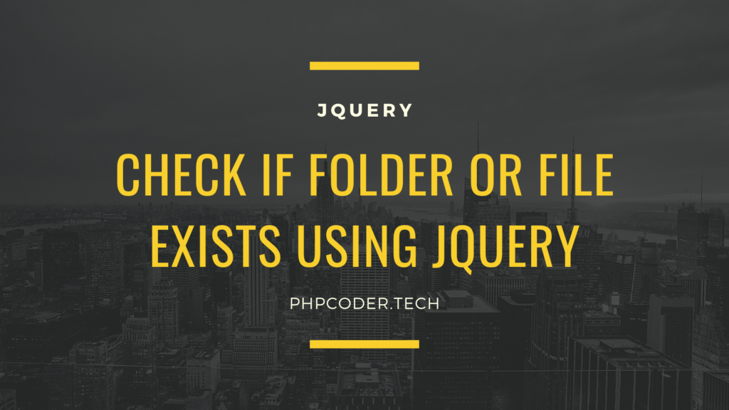 Check-If-Folder-Or-File-Exists-Using-jQuery.png