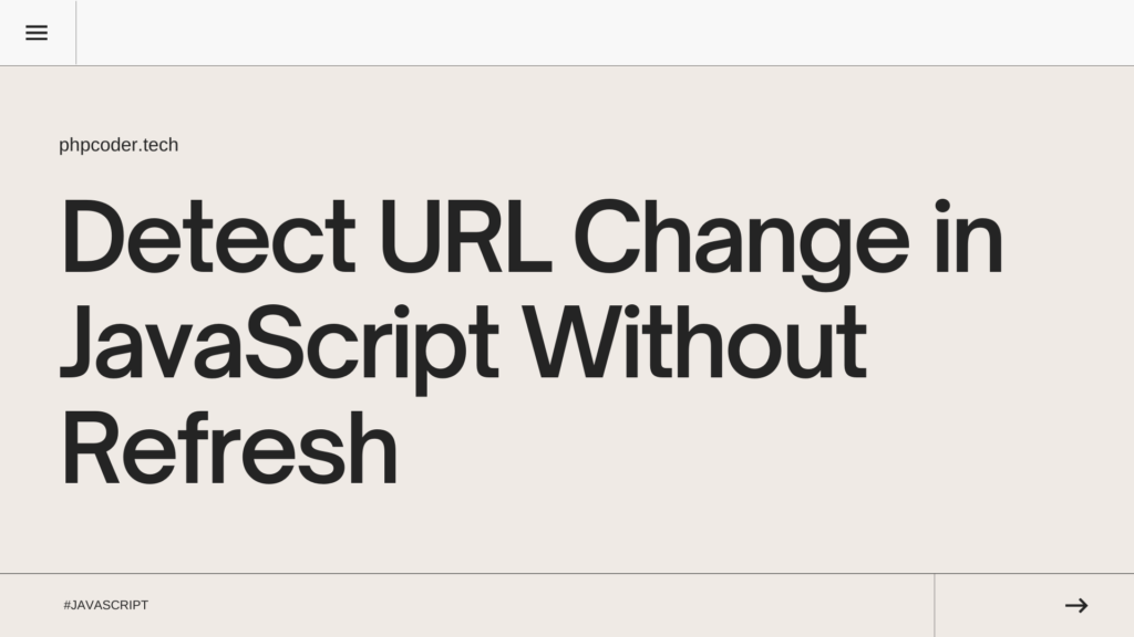 Detect-URL-Change-in-JavaScript-Without-Refresh.png