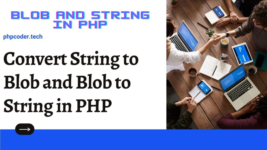 How to Convert String to Blob and Blob to String in PHP
