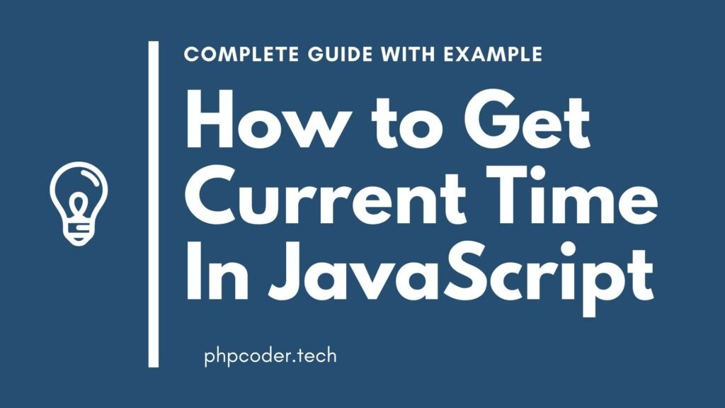 How To Get Current Date And Time In JavaScript CODING TASKS