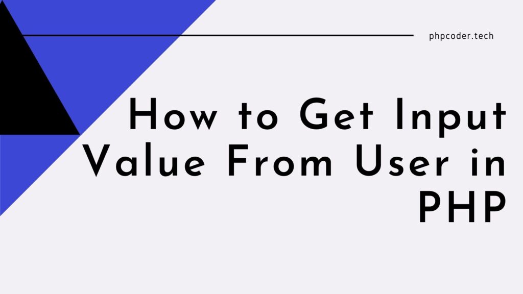 How to Get Input Value From User in PHP