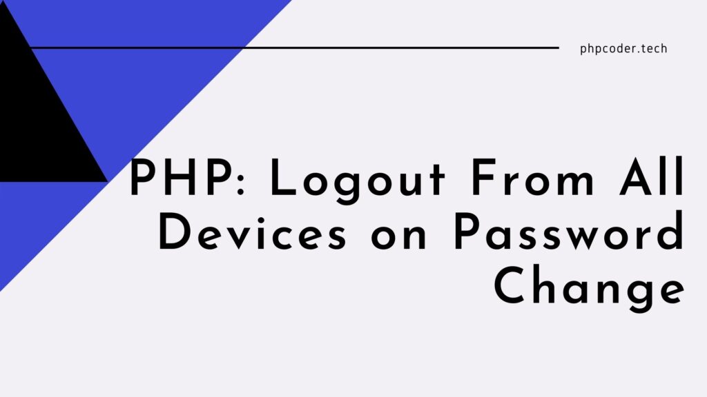 PHP: Logout From All Devices on Password Change